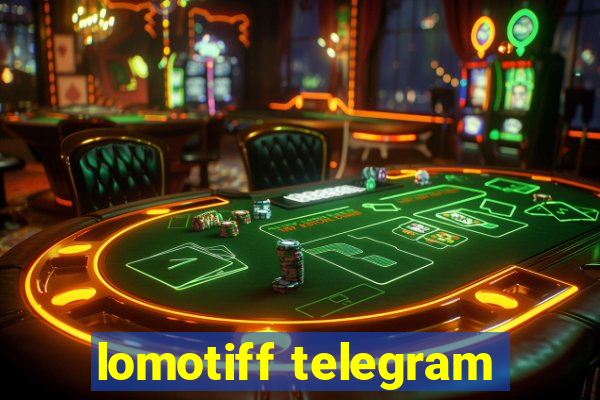 lomotiff telegram